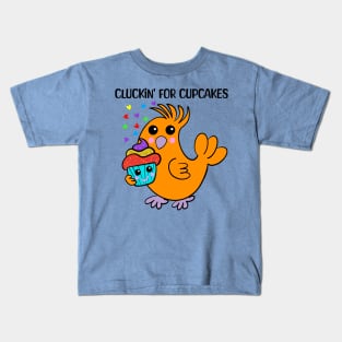 Chicken: Cluckin' For Cupcakes Kids T-Shirt